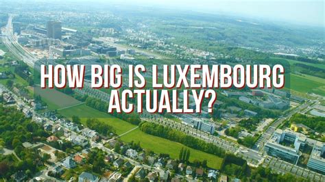 Luxembourg How Big Is Luxembourg Actually YouTube