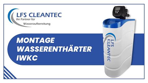 Montage Wasserenth Rter Entkalkungsanlage Iwkc Von Der Lfs Cleantec