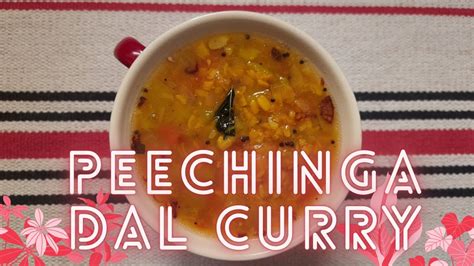 Healthy And Simple Peechinga Dal Curry Ridge Gourd Dal Curry Sponge