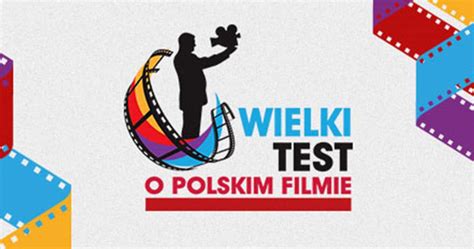 Zako Czy Si Internetowy Wielki Test O Polskim Filmie Film W Interia Pl