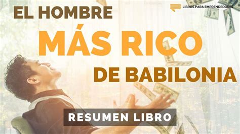 El Hombre Más Rico de Babilonia Resumen y Análisis Libros para