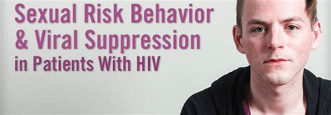 Sexual Risk Behavior And Viral Suppression In Patients With Hiv