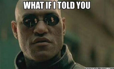 What If I Told You.... Blank Template - Imgflip