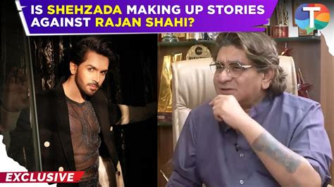 Shehzada Dhami Is Making Up Stories Against Rajan Shahi Claims Event