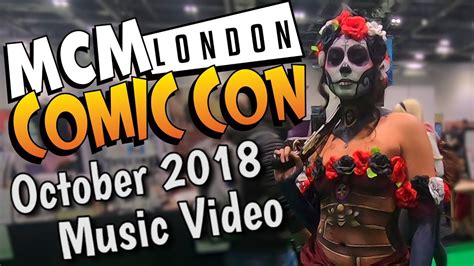 Mcm London Comic Con October 2018 Cosplay Music Video Youtube