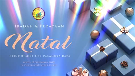 Ibadah And Perayaan Natal Kprp Resort Gke Palangka Raya Sabtu 17