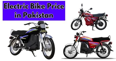 Discover The New Electric Bikes Price In Pakistan 2023