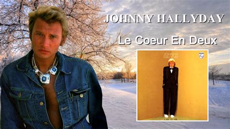 Johnny Hallyday Le C Ur En Deux Youtube