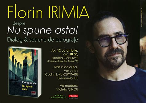 Întâlnire cu Florin Irimia la Cărturești Iași Nu spune asta Blog