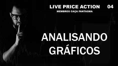 Curso De Price Action Aula Analisando O Gr Fico Youtube