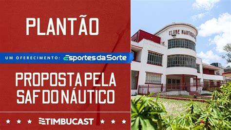 PLANTÃO Náutico recebe proposta não vinculante por SAF YouTube