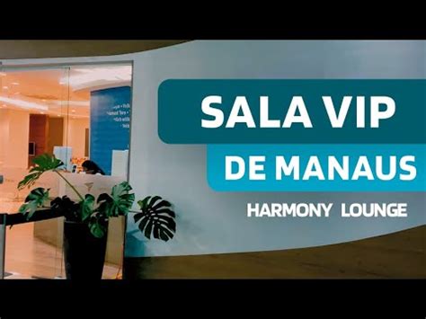 Sala Vip De Manaus Conhe A A Harmony Lounge Youtube