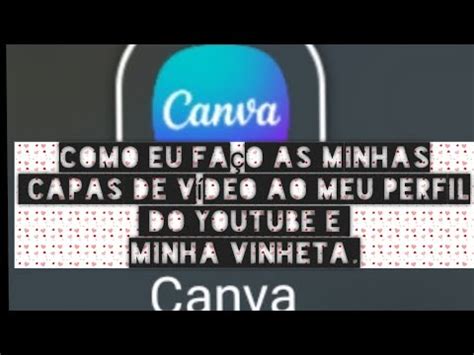 Como Eu Fa O As Minhas Capas De V Deo E As Minhas Fotos De Perfil Do