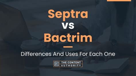 Septra vs Bactrim: Differences And Uses For Each One