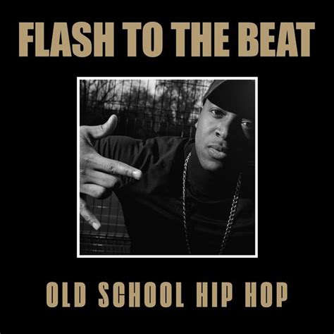 Flash To The Beat Old School Hip Hop Compilation By Various Artists