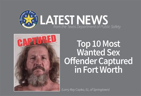 Top 10 Most Wanted Sex Offender Captured In Fort Worth Department Of