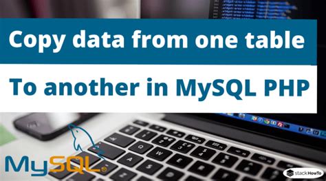 How To Copy Data From One Table To Another In Mysql Using Php Stackhowto