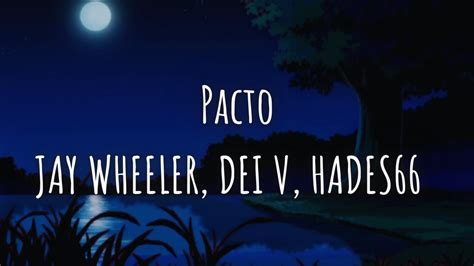 Jay Wheeler X Dei V X Hades66 Pacto Letra Lyrics Ft Luar La L