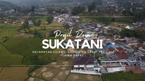 Profil Desa Sukatani Kecamatan Cilawu Kabupaten Garut Provinsi Jawa