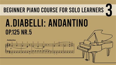 Beginner Piano Course Level 3 40 A Diabelli Andantino Op 125 Nr 5