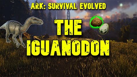 Ark Survival Evolved Taming The Iguanodon YouTube