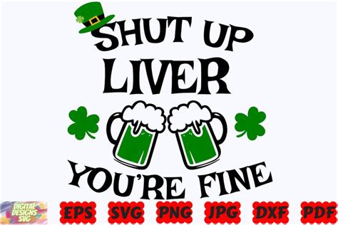 Shut Up Liver Youre Fine Svg St Patricks Day Svg Irish