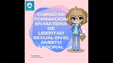 Formación En Materia De Libertad Sexual En El ámbito Laboral Youtube