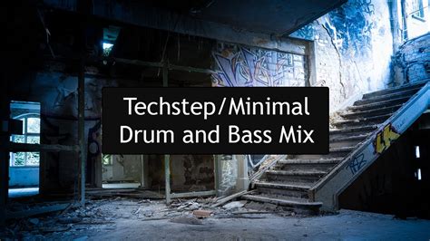 Drum And Bass Mix Dark Minimal Techstep YouTube