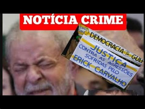 AGORA NOTÍCIA CRIME CONTRA LULA GLEISI HOFFMANN PT SEGURANÇA