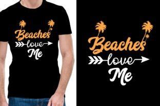 Beaches Love Me Tshirt Design Graphic By Sahirtshirt Creative Fabrica