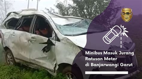 Minibus Masuk Jurang Ratusan Meter Di Banjarwangi Garut Youtube