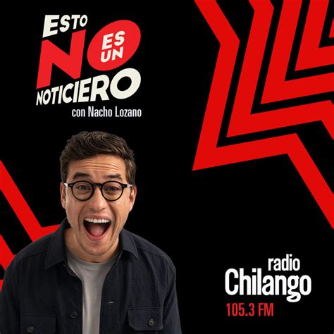 Chilango ¡llega La Voz Más Chilanga A La Radio Conoce Todo Sobre