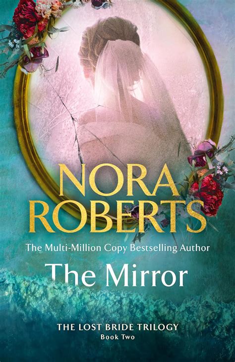 The Mirror The Lost Bride Trilogy Roberts Nora Amazon Ca Books