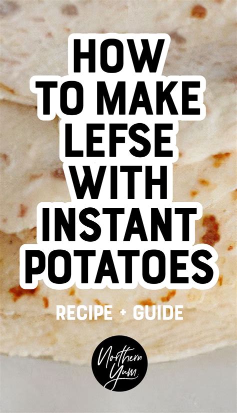 How To Make Lefse With 2 Different Recipes Traditional And Instant Recipe Instant Potatoes