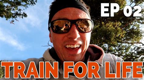 Train For Life Ep 02 Youtube