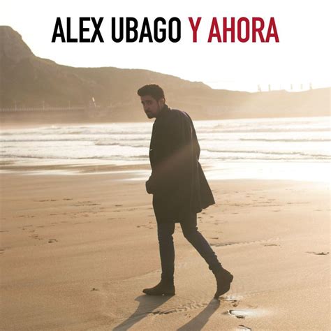 Carátula Frontal de Alex Ubago Y Ahora Cd Single Portada