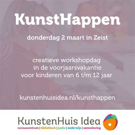 KunstHappen Bij KunstenHuis Idea Uit In Zeist