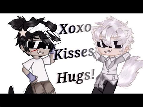 Xoxo Kisses Hugs Meme Trend Gacha No Og YouTube