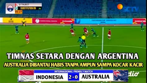 Australia Hancur Lebur Timnas Indonesia Tampil Ganaz Berkelas Dunia