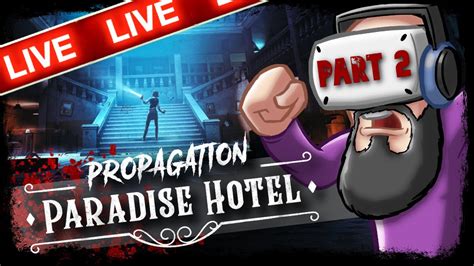 The Best Vr Horror Game Of Propagation Paradise Hotel Live