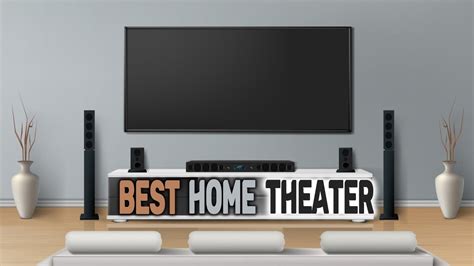 Best Home Theaters Top Best Home Theater Systems Of Youtube