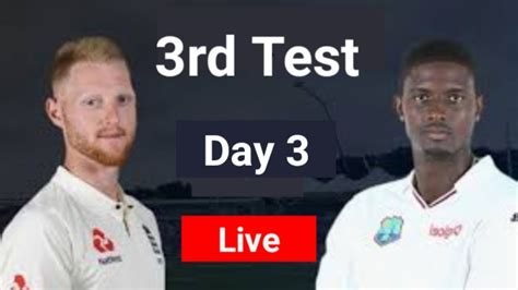 Live Eng Vs Wi Test 2020 Live England Vs West Indies Day 3 3rd Test