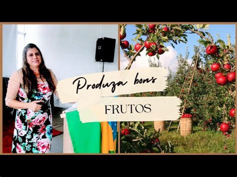 Produza Bons Frutos Mateus 7 16 20 Pra Izabel Lina YouTube