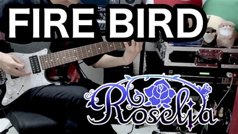 【roselia】 Fire Bird 弾いてみた【guitar And Bass Cover】 Youtube