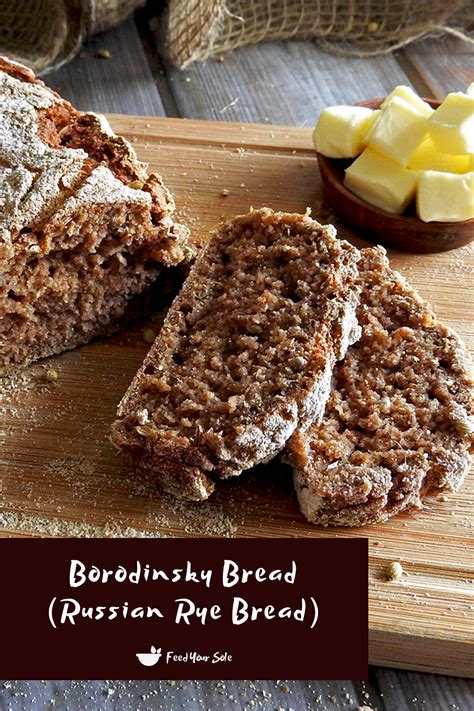 Borodinsky Bread Russian Rye Bread Recipe Feed Your Sole Recipe