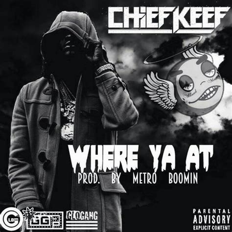 Chief Keef Where Ya At Lyrics Genius Lyrics