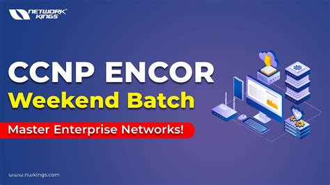 CCNP ENCOR Weekend Batch Master Enterprise Networks By Industry