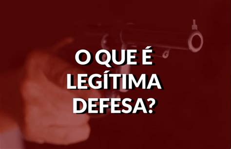 LEGÍTIMA DEFESA VOCÊ SABE O QUE É Itacare Urgente Portal de notícias