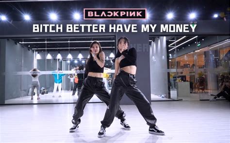 【fever】堪称一绝 Blackpink出道前练习室 Bitch Better Have My Money 双人完整翻跳哔哩哔哩bilibili