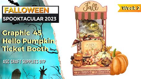 Graphic 45 Ticket Booth FALLOWEEN SPOOKTACULAR SERIES 2023 ASC